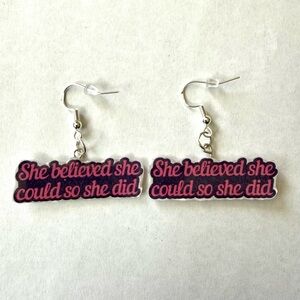 She believed she could so she did earrings